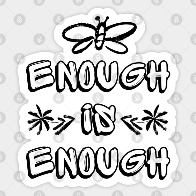 Enough is Enough Sticker by Millusti